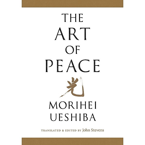 The Art of Peace, Morihei Ueshiba