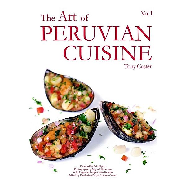 The Art of Peruvian Cuisine Vol. 1, Tony Custer