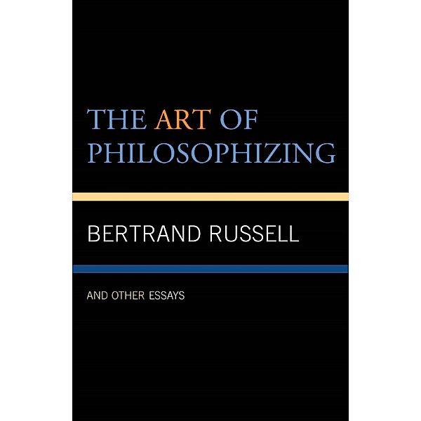 The Art of Philosophizing / Philosophical Library, Bertrand Russell