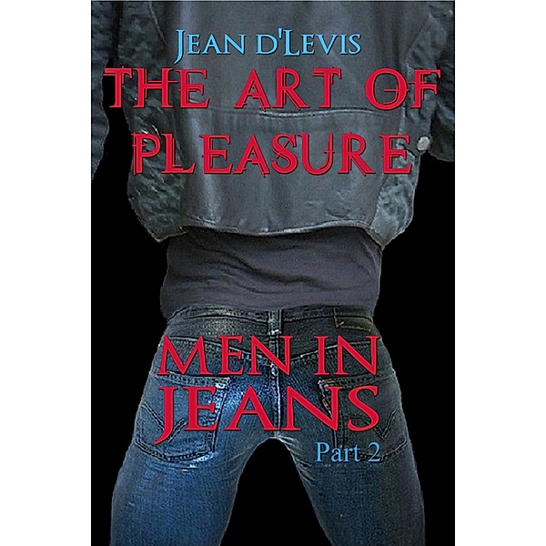 The Art of Pleasure: The Art of Pleasure Part 2, Jean d´Levis