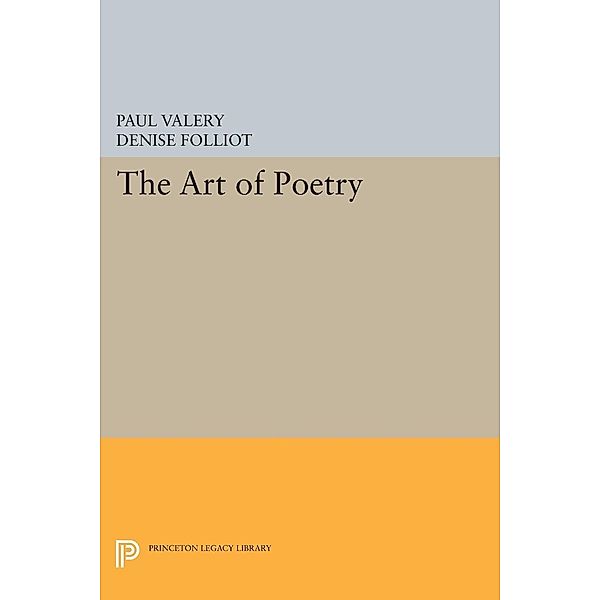 The Art of Poetry / Princeton Legacy Library Bd.352, Paul Valéry
