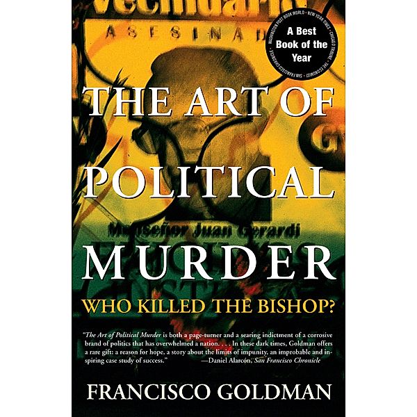 The Art of Political Murder, Francisco Goldman