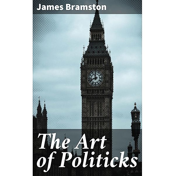 The Art of Politicks, James Bramston