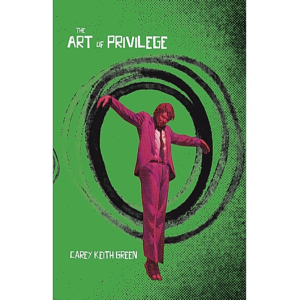 The Art of Privilege, Carey Keith Green