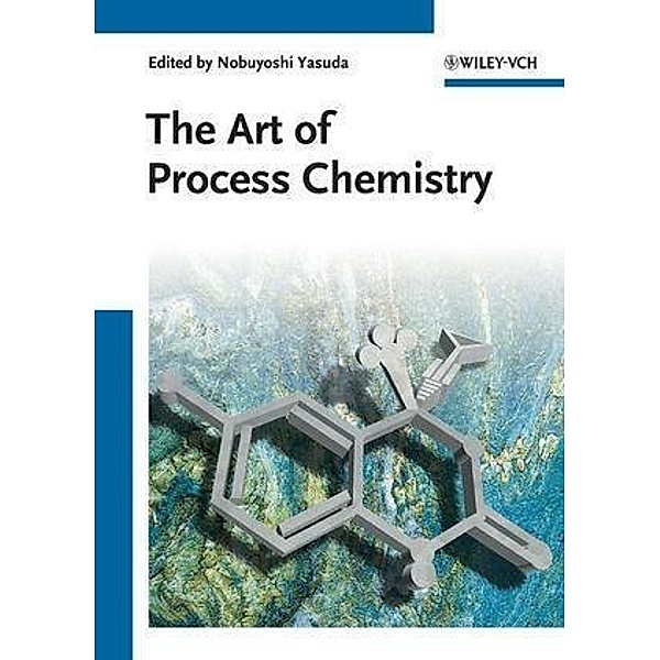 The Art of Process Chemistry