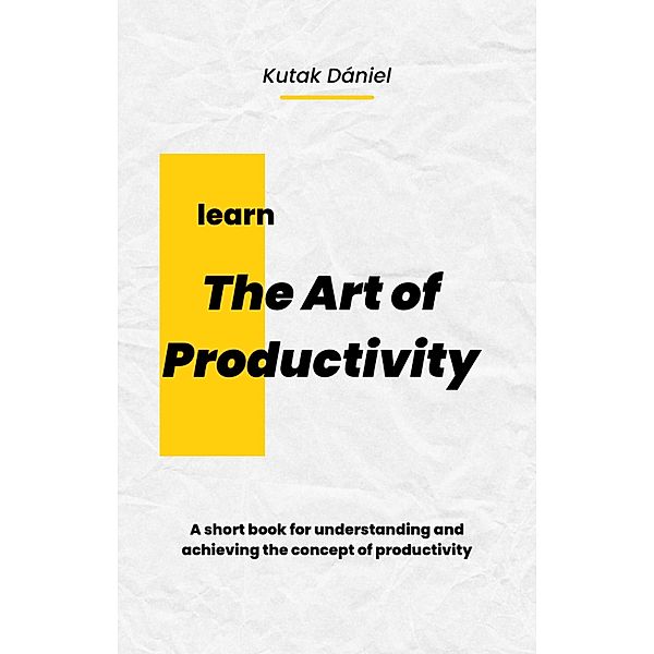 The Art of Productivity, Kutak Dániel