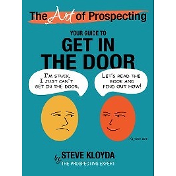 The Art of Prospecting, Steve Kloyda
