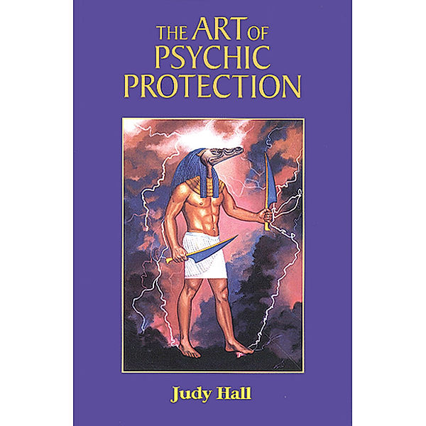 The Art of Psychic Protection, Judy Hall