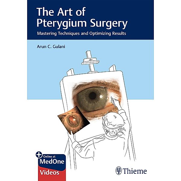 The Art of Pterygium Surgery, Arun C. Gulani