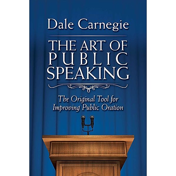 The Art of Public Speaking, Dale Carnegie