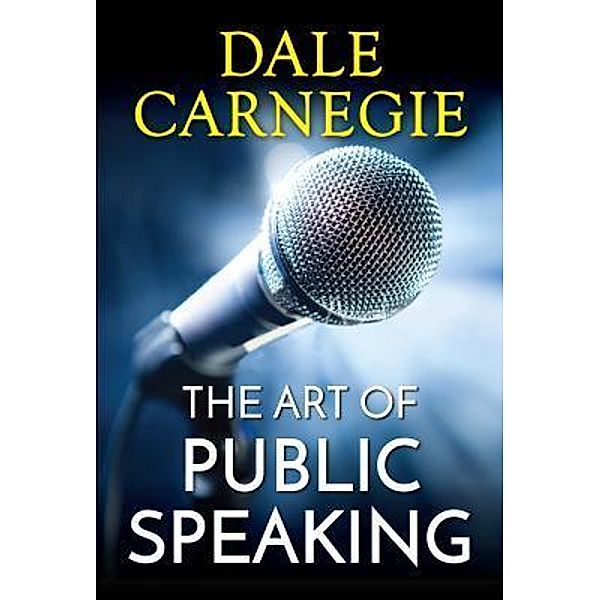 The Art of Public Speaking / Samaira Book Publishers, Dale Carnegie