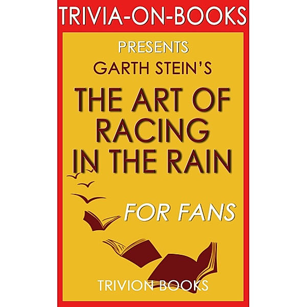 The Art of Racing in the Rain by Garth Stein (The Missing Trivia), Trivion Books