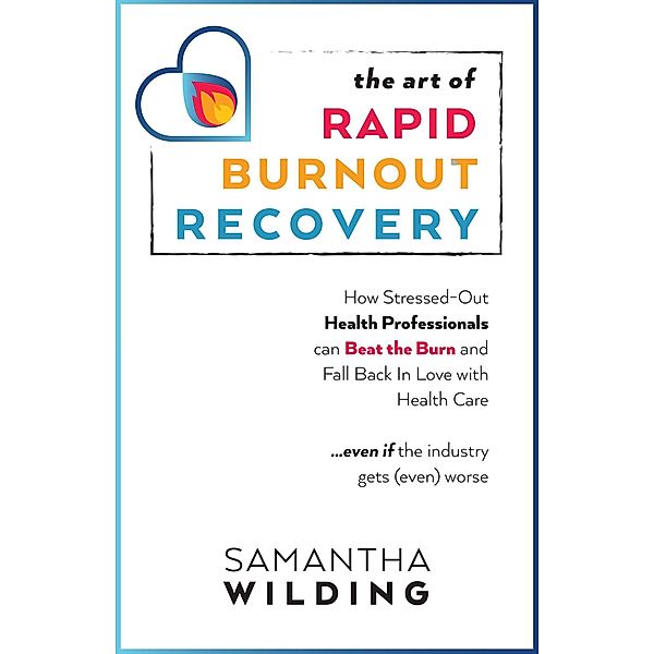 The Art of Rapid Burnout Recovery, Samantha Wilding