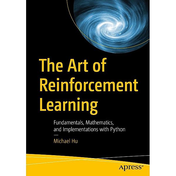 The Art of Reinforcement Learning, Michael Hu