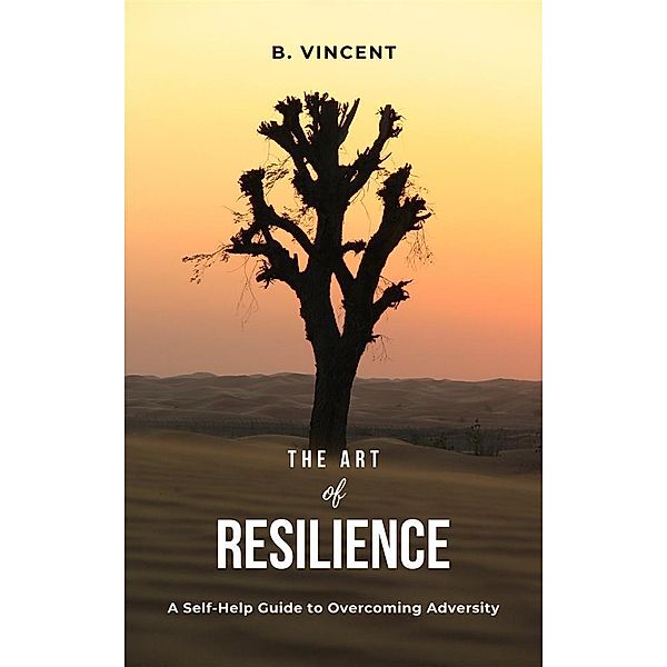 The Art of Resilience, B. Vincent