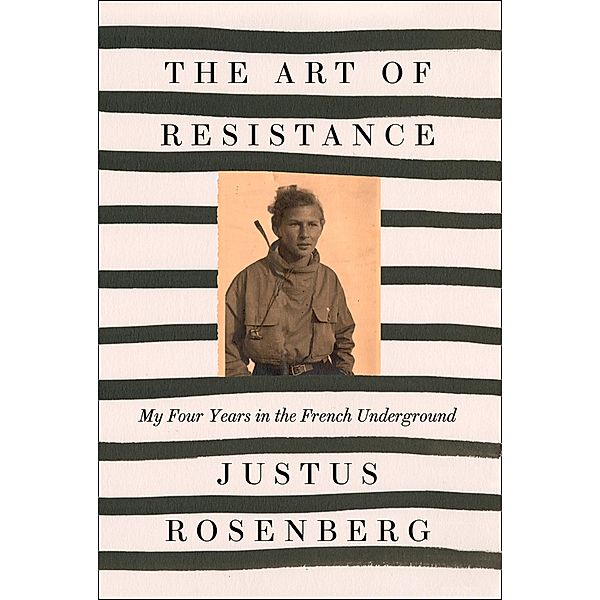 The Art of Resistance, Justus Rosenberg