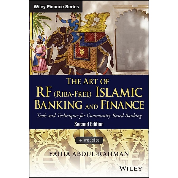 The Art of RF (Riba-Free) Islamic Banking and Finance / Wiley Finance Editions, Yahia Abdul-Rahman