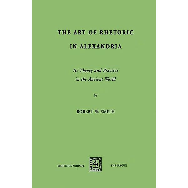 The Art of Rhetoric in Alexandria, R. W. Smith