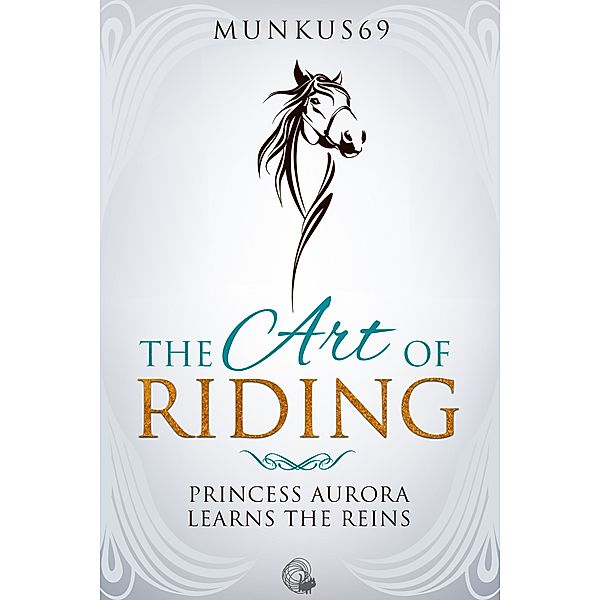 The Art of Riding: Princess Aurora learns the Reins, Munkus 69