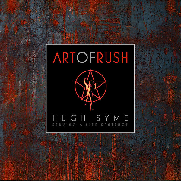 The Art of Rush: Serving A Life Sentence, Hugh Syme, Stephen Humpries