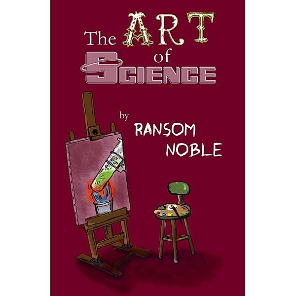 The Art of Science, Ransom Noble