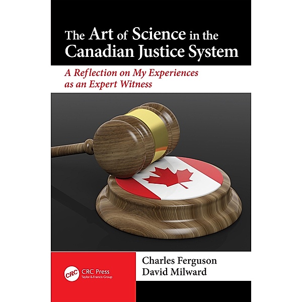 The Art of Science in the Canadian Justice System, David Milward, Charles Ferguson