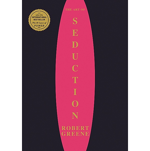 The Art Of Seduction / The Modern Machiavellian Robert Greene Bd.1, Robert Greene