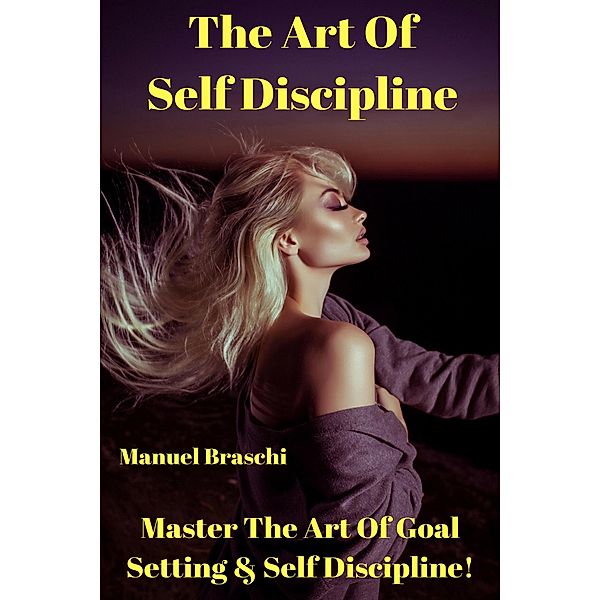 The Art Of Self Discipline, Manuel Braschi