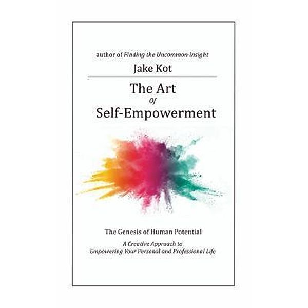 The Art of Self-Empowerment, Jake Kot