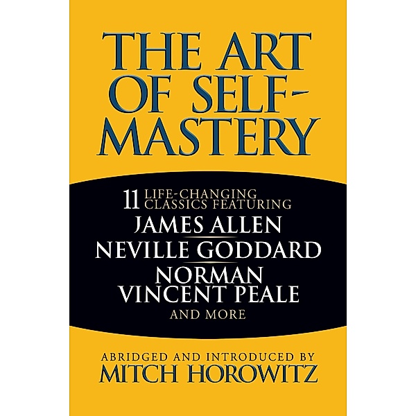 The Art of Self-Mastery, Mitch Horowitz