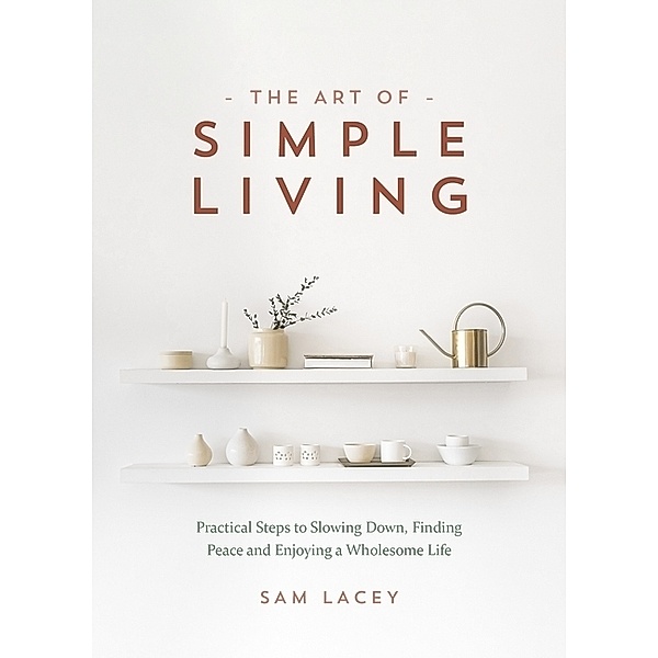 The Art of Simple Living, Sam Lacey