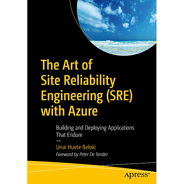 The Art of Site Reliability Engineering (SRE) with Azure, Unai Huete Beloki