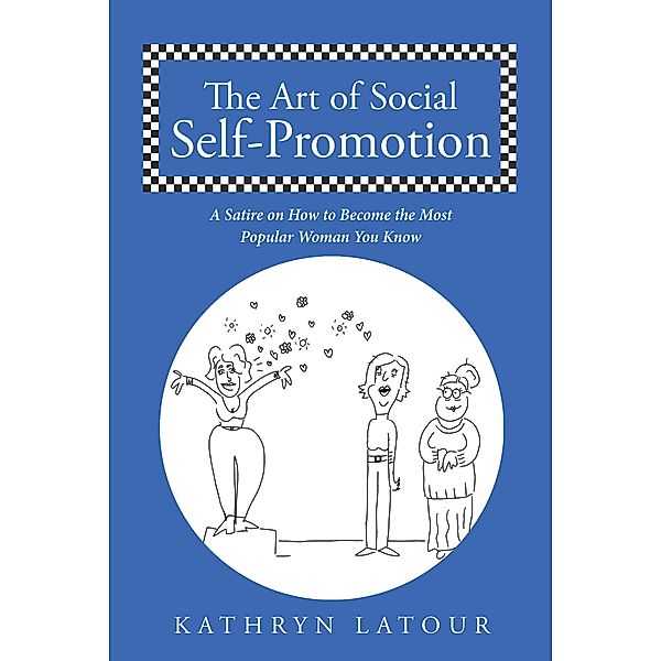 The Art of Social Self-Promotion, Kathryn Latour