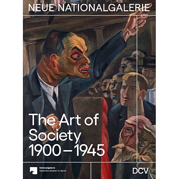 The Art of Society 1900-1945, Dieter Scholz, Irina Hiebert Grun, Joachim Jäger, Maike Steinkamp, Johanna Yeats