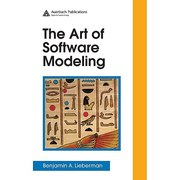 The Art of Software Modeling, Benjamin A. Lieberman