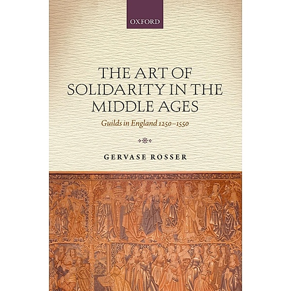 The Art of Solidarity in the Middle Ages, Gervase Rosser