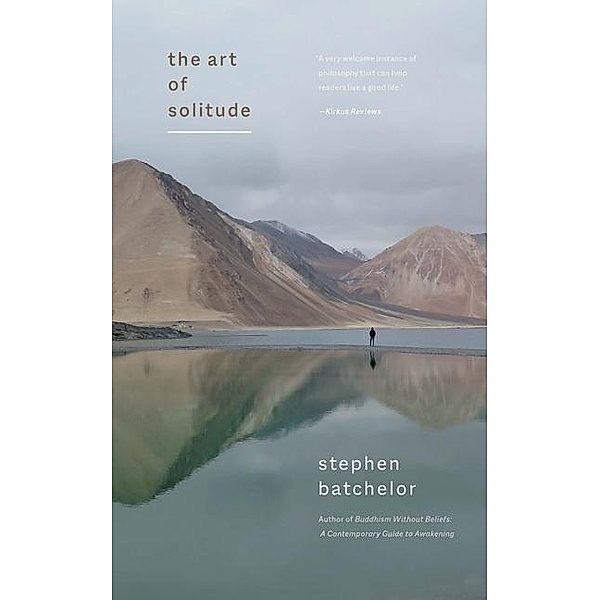 The Art of Solitude, Stephen Batchelor