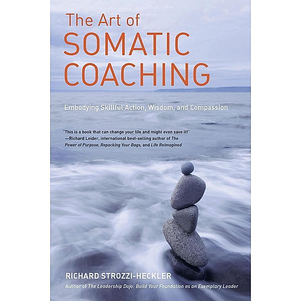 The Art of Somatic Coaching, Richard Strozzi-Heckler