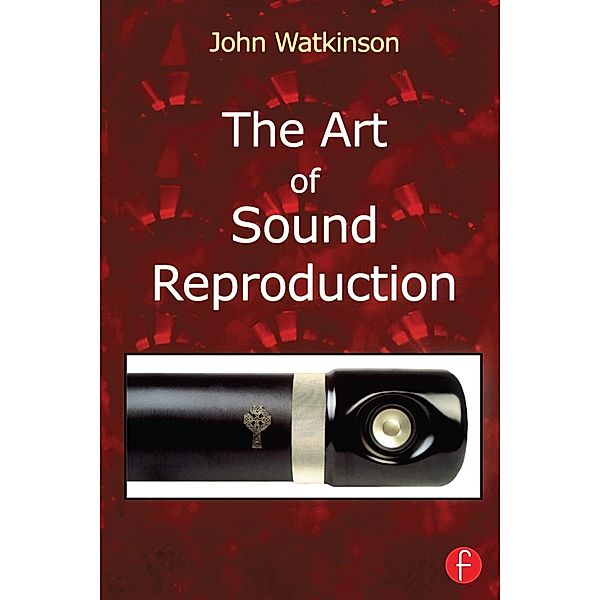 The Art of Sound Reproduction, John Watkinson