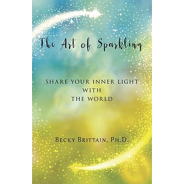 The Art of Sparkling / Eric von Schrader, Becky Brittain