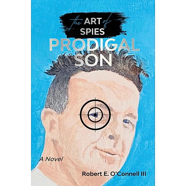The Art of Spies: Prodigal Son, Robert O'Connell