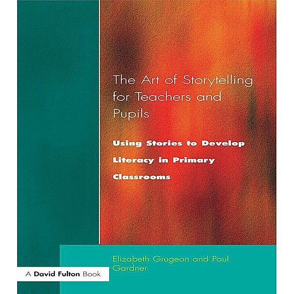 The Art of Storytelling for Teachers and Pupils, Elizabeth Grugeon, Paul Garder