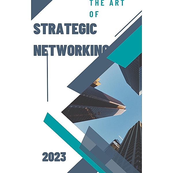 The Art of Strategic Networking, Dismas Benjai