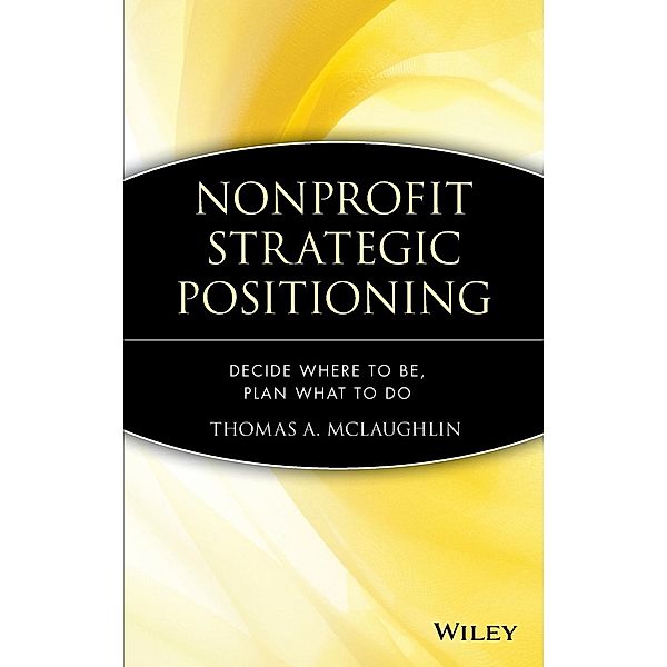 The Art of Strategic Positioning for Nonprofits, Thomas A. McLaughlin