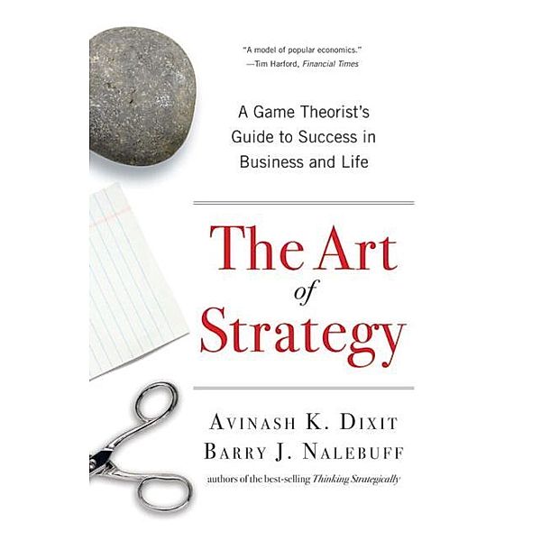 The Art of Strategy, Avinash K. Dixit, Barry J. Nalebuff