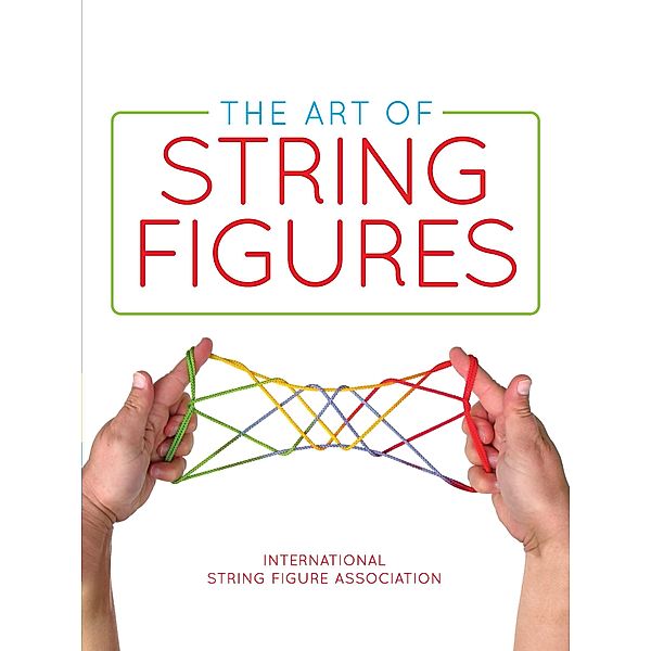 The Art of String Figures, International String Figure Association