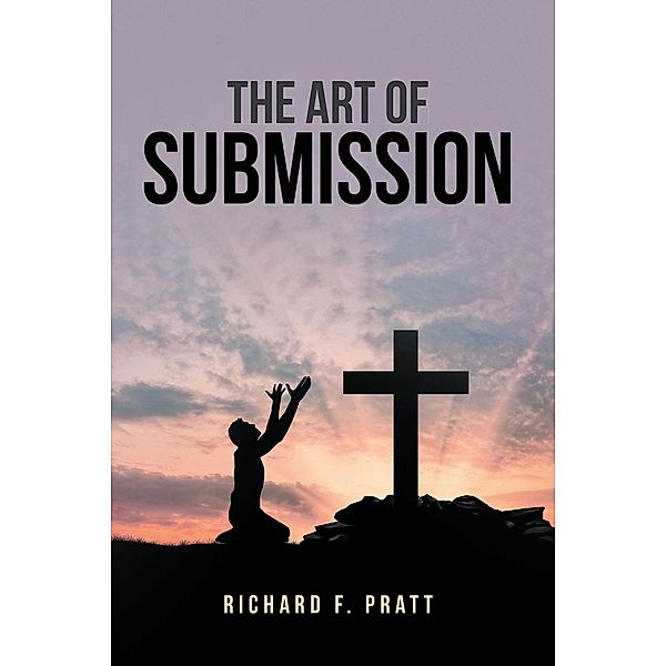 The Art of Submission, Richard F. Pratt