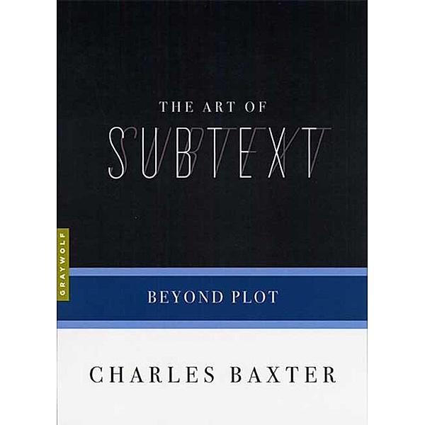 The Art of Subtext / Art of..., Charles Baxter