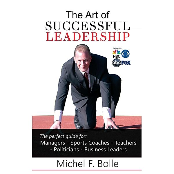 THE ART OF SUCCESSFUL LEADERSHIP, Michel F. Bolle