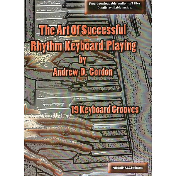 The Art of Successful Rhythm Keyboard Playing, Andrew D. Gordon